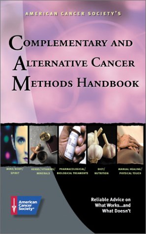 Imagen de archivo de American Cancer Society's Complementary and Alternative Cancer Methods Handbook a la venta por Wonder Book