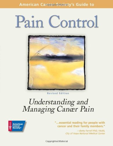 Imagen de archivo de American Cancer Society's Guide to Pain Control : Understanding and Managing Cancer Pain a la venta por Better World Books: West