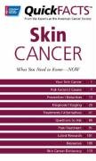 Quickfacts on Melanoma Skin Cancer: What You Need to Know--Now (ACS Quick Facts Series) (9780944235706) by American Cancer Society