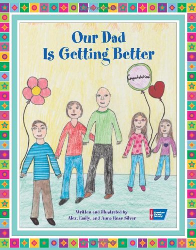 Stock image for Our Dad is Getting Better: When Treatment Ends, Healing Begins for sale by HPB Inc.