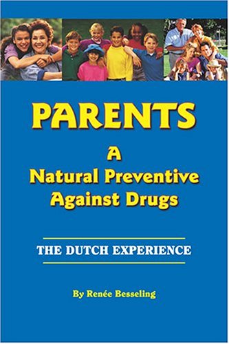 Stock image for Parents: A Natural Preventive Against Drugs; The Dutch Exoerience for sale by Zubal-Books, Since 1961