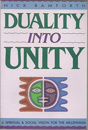 Stock image for DUALITY INTO UNITY A Spiritual & Social Vision for the Millennium for sale by Magis Books