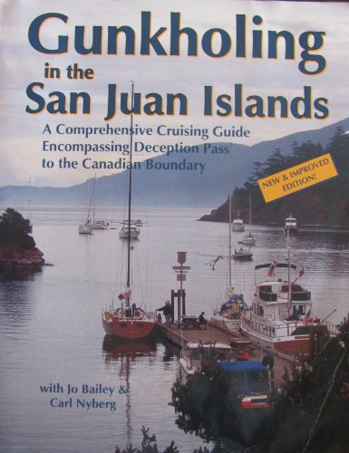 Stock image for Gunkholing in the San Juan Islands: A Comprehensive Cruising Guide Encompassing Deception Pass to the Canadian Boundary for sale by Goodwill Books