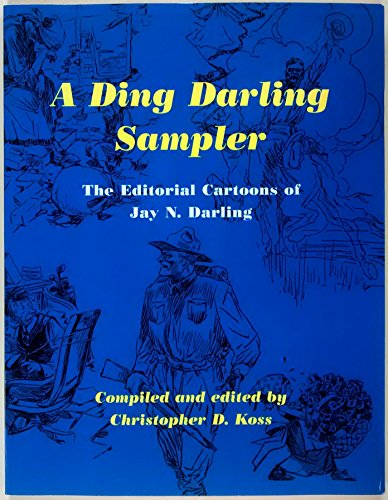 Imagen de archivo de A Ding Darling Sampler: The Editorial Cartoons of Jay N. Darling a la venta por Booksavers of Virginia