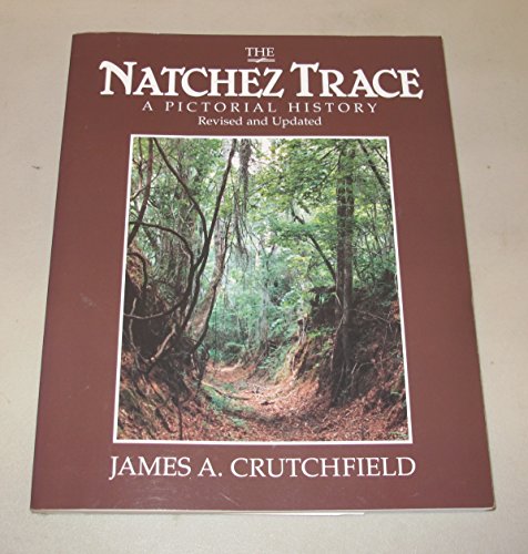 Imagen de archivo de The Natchez Trace : A Pictorial History a la venta por Better World Books: West
