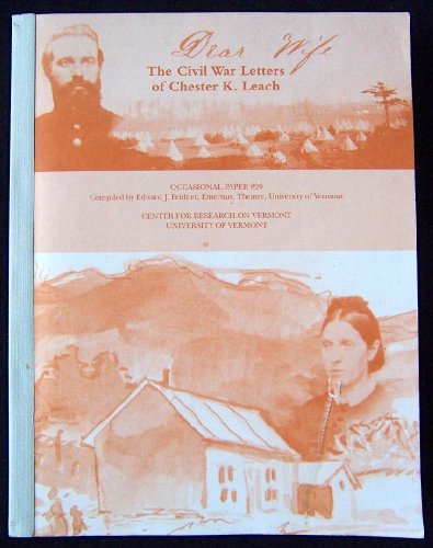 9780944277386: "Dear Wife": The Civil War letters of Chester K. Leach (Occasional paper / Center for Research on Vermont)