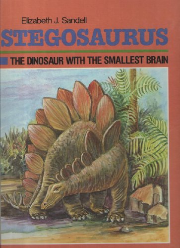 Stock image for Stegosaurus: The Dinosaur with the Smallest Brain for sale by ThriftBooks-Dallas
