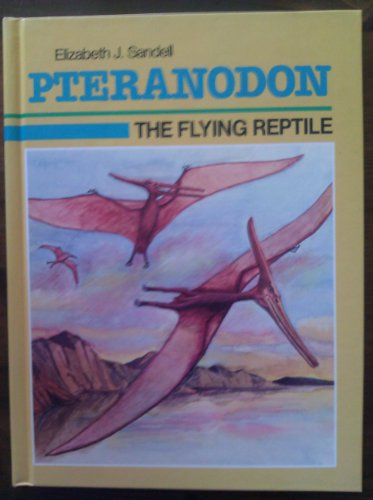 Imagen de archivo de Pteranodon: The Flying Reptile (Dinosaur Discovery Series) a la venta por Wonder Book