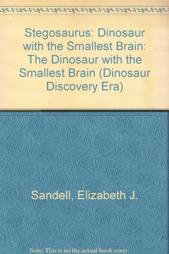Stock image for Stegosaurus: The Dinosaur With the Smallest Brain (Dinosaur Discovery Era) for sale by Idaho Youth Ranch Books