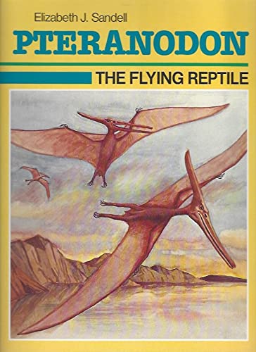 Stock image for Pteranodon: The Flying Reptile (Dinosaur Discovery Era) for sale by SecondSale