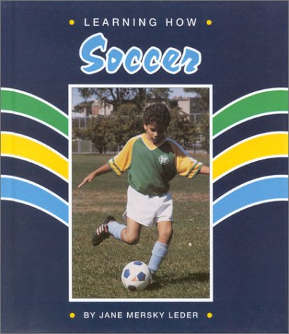 9780944280324: Learning How: Soccer (Learning How Sports)