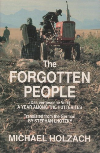 Imagen de archivo de The Forgotten People: A Year Among the Hutterites (Das Vergessene Volk) a la venta por Zoom Books Company