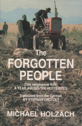 The Forgotten People (Das Vergessene Volk) A Year Among the Hutterites