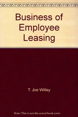 9780944308028: The business of employee leasing: A guide to employee leasing