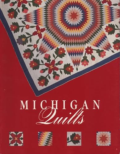 Michigan Quilts: 150 Years of a Textile Tradition