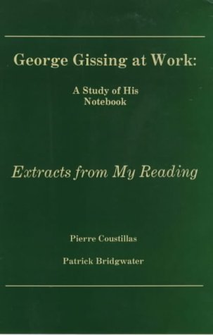 Imagen de archivo de George Gissing at Work: A Study of His Notebook Extracts from My Reading ( (1880-1920 British Authors Series, No. 2) a la venta por Silent Way Books