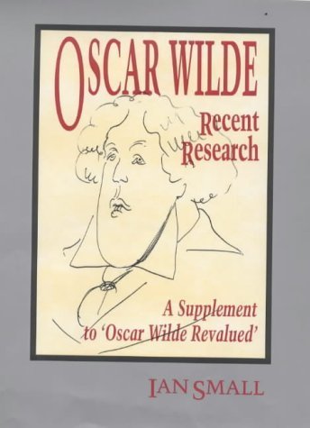 9780944318140: Oscar Wilde: Recent Research: A Supplement to 'Oscar Wilde Revalued