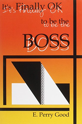 Beispielbild fr It's Finally OK to Be the Boss zum Verkauf von ThriftBooks-Dallas