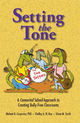 9780944337547: Setting the Tone: A Connected School Approach to Creating Bully-free Classrooms