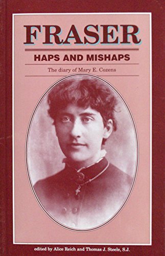 Beispielbild fr Fraser Haps and Mishaps: The Diary of Mary E. Cozens zum Verkauf von Adventures Underground