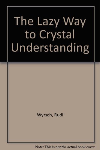 Stock image for The Lazy Way to Crystal Understanding for sale by HPB-Emerald