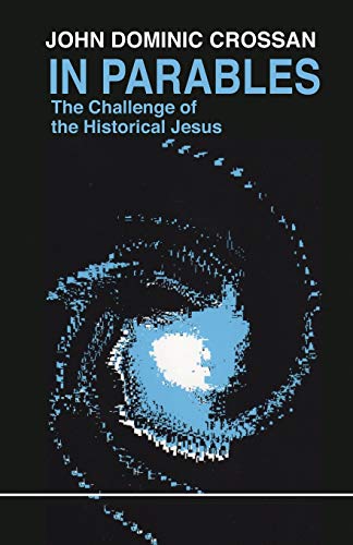 In Parables: The Challenge of the Historical Jesus (Eagle Books) (9780944344224) by Crossan, John Dominic