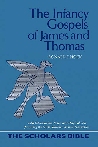 9780944344477: The Infancy Gospels of James and Thomas: 0002 (Scholar's Bible)