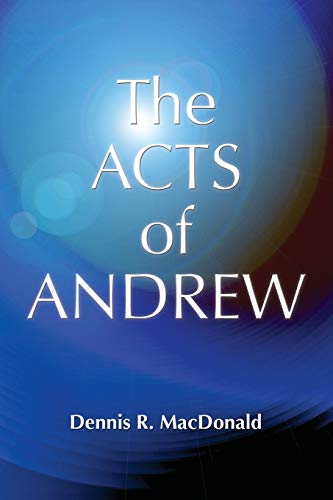 Stock image for Acts Of Andrew: Early Christian Apocrypha for sale by Half Price Books Inc.