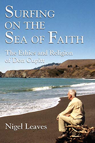 Surfing on the Sea of Faith: The Ethics and Religion of Don Cupitt (9780944344637) by Leaves, Nigel