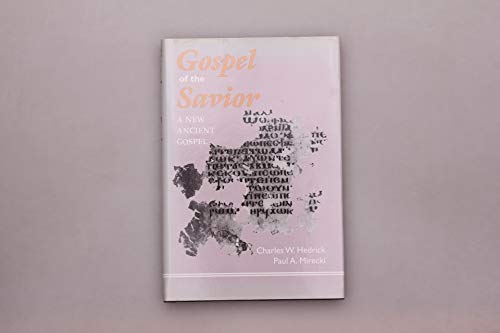 Gospel of the Savior: A New Ancient Gospel (English, Coptic and Coptic Edition) (9780944344682) by Hedrick, Charles W.; Mirecki, Paul Allan