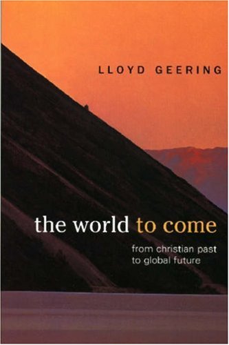 The World to Come (9780944344767) by Geering, Lloyd