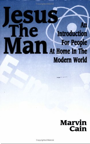 Beispielbild fr Jesus the Man: An Introduction for People at Home in the Modern World zum Verkauf von Books From California