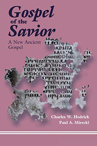 Gospel of the Savior: A New Ancient Gospel (9780944344903) by Hedrick, Charles W.