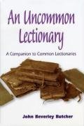 Stock image for An Uncommon Lectionary: A Companion to Common Lectionaries for sale by SecondSale