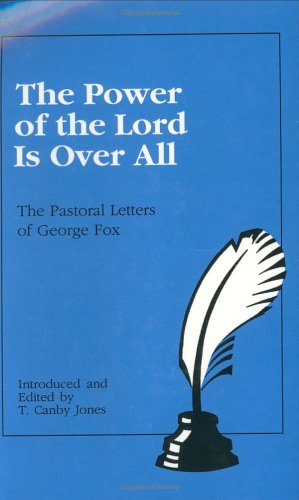 The Power of the Lord Is over All: The Pastoral Letters of George Fox (9780944350089) by George Fox