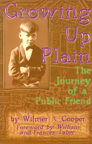 9780944350447: Growing Up Plain Among Conservative Wilburite Quakers: The Journey of a Public Friend