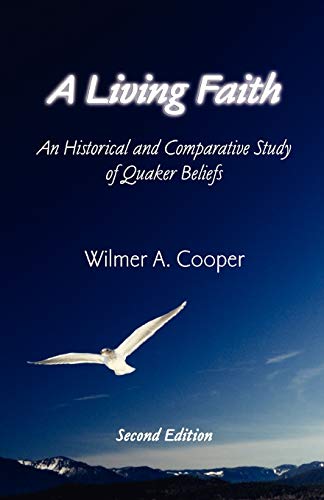 Beispielbild fr A Living Faith: An Historical and Comparative Study of Quaker Beliefs, 2nd Edition zum Verkauf von BooksRun