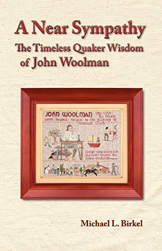 Stock image for A Near Sympathy: The Timeless Quaker Wisdom of John Woolman for sale by SecondSale