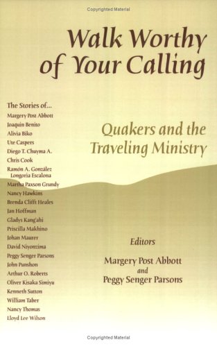 Imagen de archivo de Walk Worthy of Your Calling: Quakers and the Traveling Ministry a la venta por ThriftBooks-Atlanta