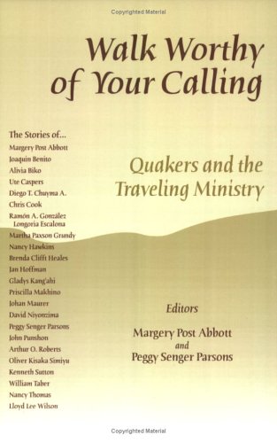 Stock image for Walk Worthy of Your Calling: Quakers and the Traveling Ministry for sale by ThriftBooks-Atlanta