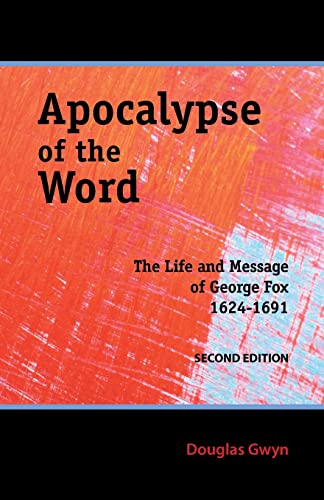 Stock image for Apocalypse of the Word: The Life and Message of George Fox (1624-1691) for sale by Greenway