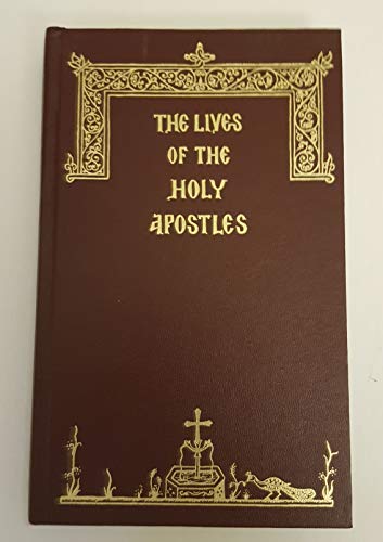 Stock image for The Lives of the Holy Apostles: Saints Peter, Paul, Andrew, James . from the Menology of St. Dimit for sale by Save With Sam