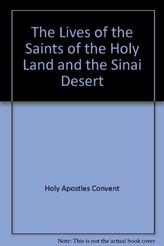 The Lives of the Saints of the Holy Land and the Sinai Desert (9780944359013) by Holy Apostles Convent; Icons, Dormition Skete