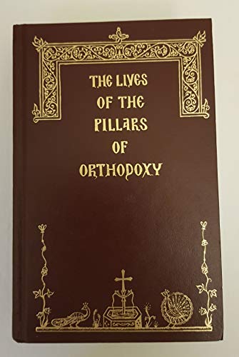 The Lives of the Pillars of Orthodoxy (9780944359044) by Icons, Dormition Skete; Dormition Skete