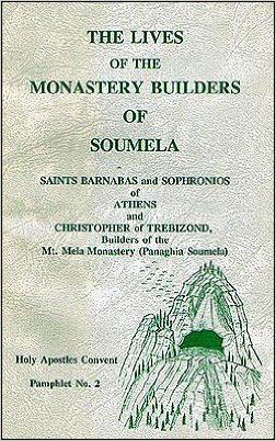 The Lives of the Monastery Builders of Soumela: Saints Barnabas and Sophronios of Athens and Saint Christopher of Trebizond, Builders of the Mt. Mela (9780944359068) by Icons, Dormition Skete