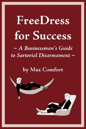 9780944361306: Free Dress for Success: A Businessman's Guide to Sartorial Disarmament