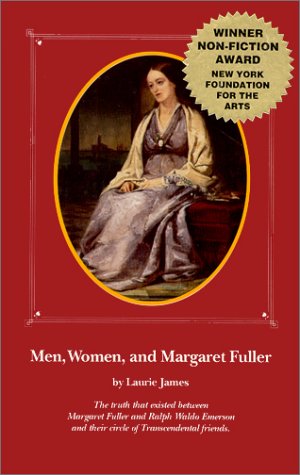 Men, Women, and Margaret Fuller (9780944382028) by James, Laurie