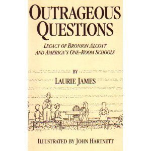 9780944382059: Outrageous Questions: Legacy of Bronson Alcott and America's One-Room Schools