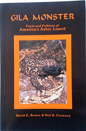 Stock image for Gila Monster: Facts and Folklore of America's Aztec Lizard for sale by Wonder Book