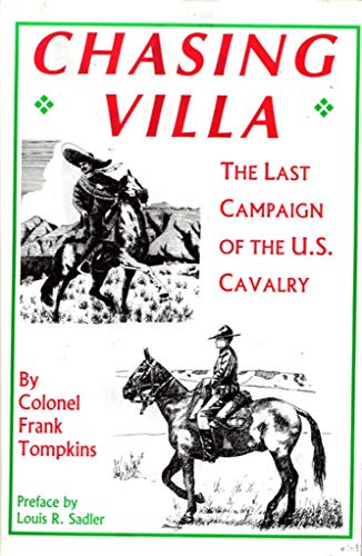 Beispielbild fr Chasing Villa! : The Last Campaign of the U. S. Cavalry zum Verkauf von Better World Books